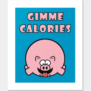 Gimme Calories Posters and Art